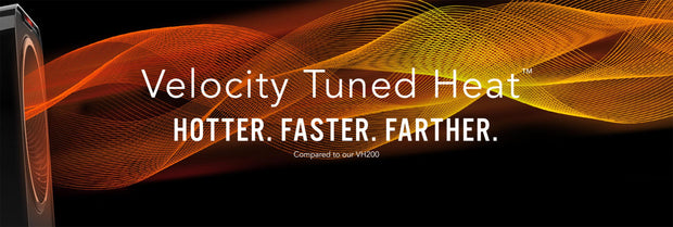 Side view of Velocity 5 heater. Velocity Tuned Heat. Hotter. Faster. Farther compared to our VH200